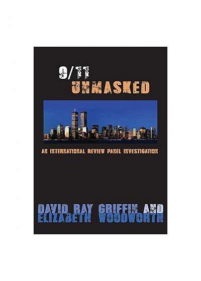 9/11 Unmasked: An International Review Panel Investigation