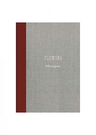 William Eggleston: Flowers