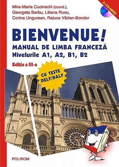 Bienvenue! Manual de limba franceză, nivelurile A1, A2, B1, B2