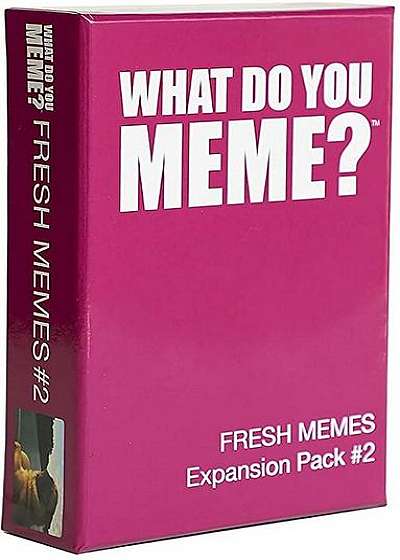 What do you meme? Fresh memes. Expansion Pack 2