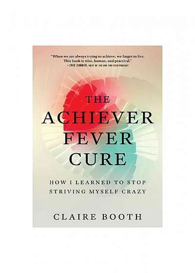 Achiever Fever: How I Learned to Stop Striving Myself Crazy