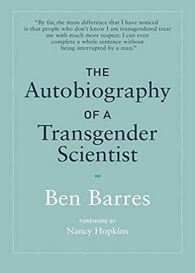 The Autobiography of a Transgender Scientist: The Autobiography of a Transgender Scientist