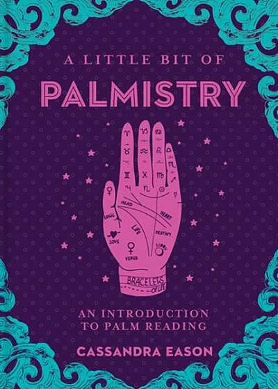 A Little Bit of Palmistry: An Introduction to Palm Reading