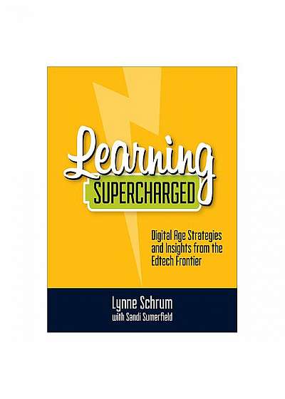 Learning Supercharged: Digital Age Strategies and Insights from the Edtech Frontier