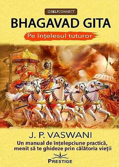 Bhagavad Gita. Pe înțelesul tuturor
