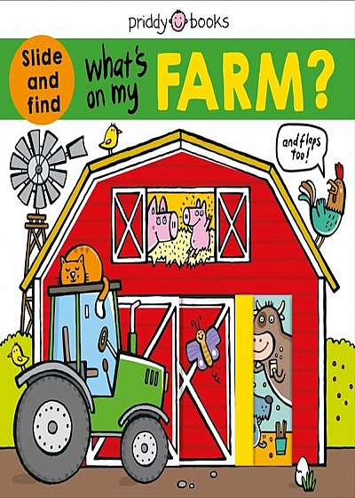 Coperta cărții What's on My Farm?: A Slide-And-Find Book with Flaps