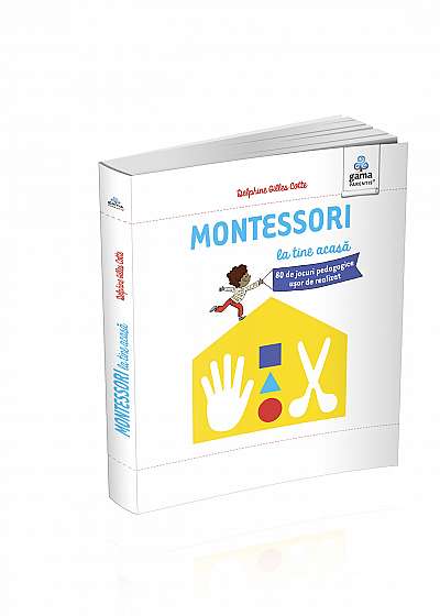 Coperta cărții Montessori la tine acasa. 80 de jocuri pedagogice uÈ™or de realizat