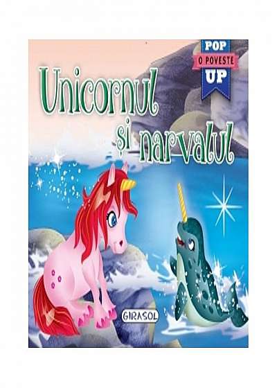 Unicornul și narvalul. Cărți pop-up