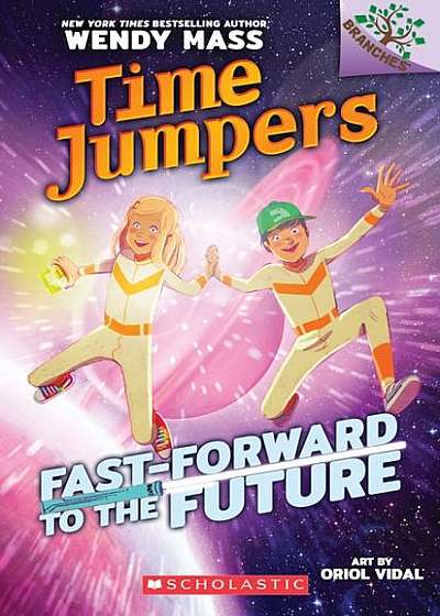 Fast-Forward to the Future: A Branches Book (Time Jumpers #3)