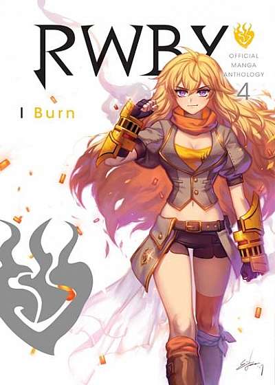 Rwby: Official Manga Anthology, Vol. 4: Burn
