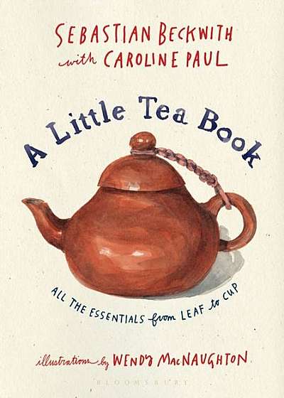 Coperta cărții A Little Tea Book: All the Essentials from Leaf to Cup