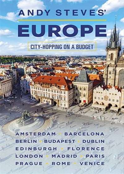 Andy Steves' Europe: City-Hopping on a Budget