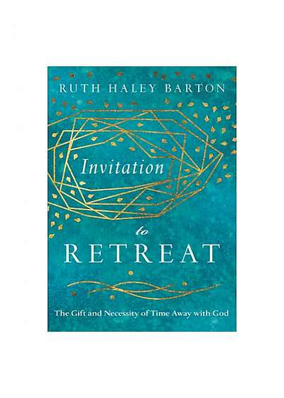 Coperta cărții Invitation to Retreat: The Gift and Necessity of Time Away with God