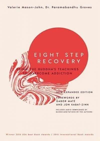 Coperta cărții Eight Step Recovery: Using the Buddha's Teachings to Overcome Addiction