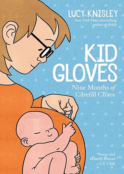Coperta cărții Kid Gloves: Nine Months of Careful Chaos