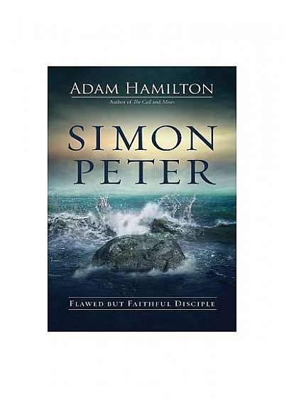 Simon Peter: Flawed But Faithful Disciple