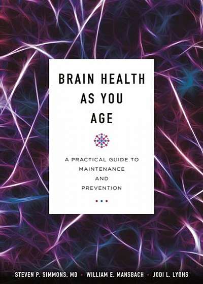 Brain Health as You Age: A Practical Guide to Maintenance and Prevention