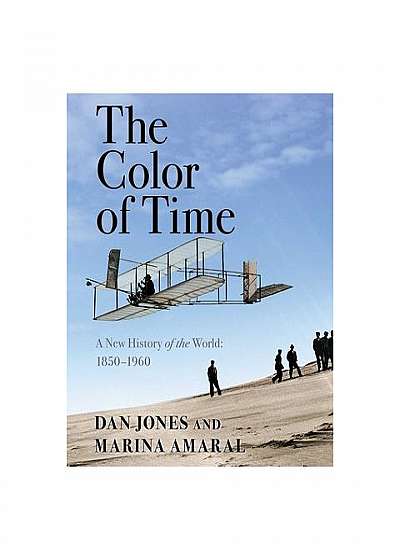 Coperta cărții The Color of Time: A New History of the World: 1850-1960