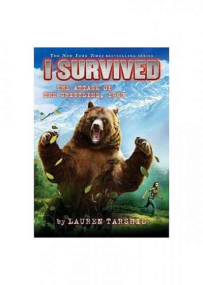 I Survived the Attack of the Grizzlies, 1967 (I Survived #17)