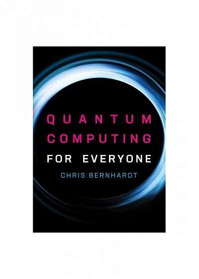Quantum Computing for Everyone
