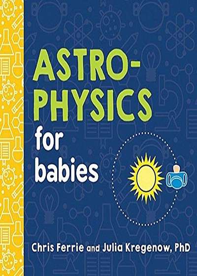 Coperta cărții Astrophysics for Babies