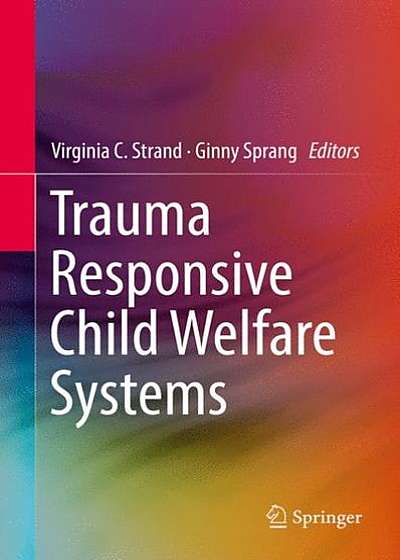 Trauma Responsive Child Welfare Systems