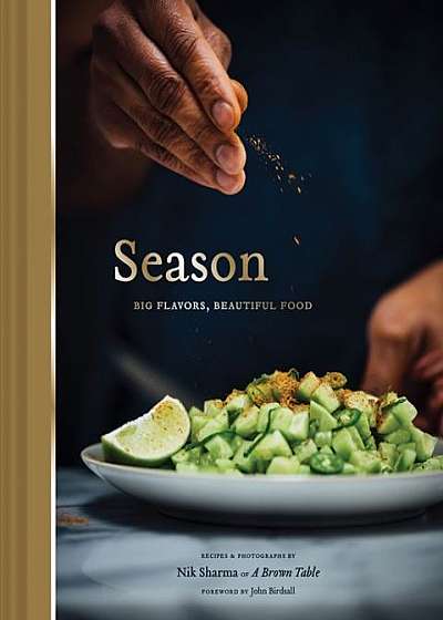 Season: 100 Recipes for Big Flavors, Beautiful Food