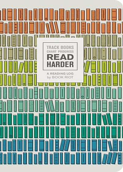 Read Harder (a Reading Log): Track Books, Chart Progress