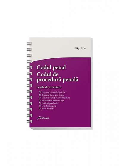 Codul penal. Codul de procedură penală. Legile de executare. Actualizat 23 iulie 2020 - Spiralat
