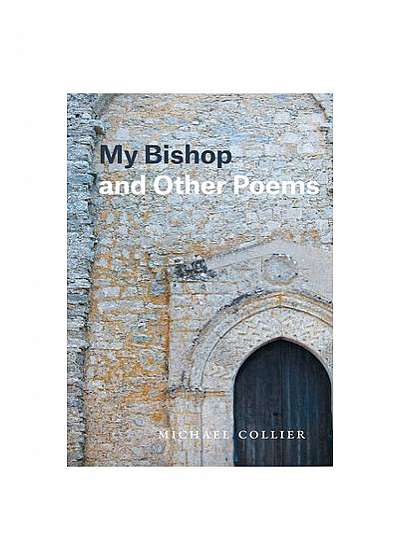 My Bishop and Other Poems