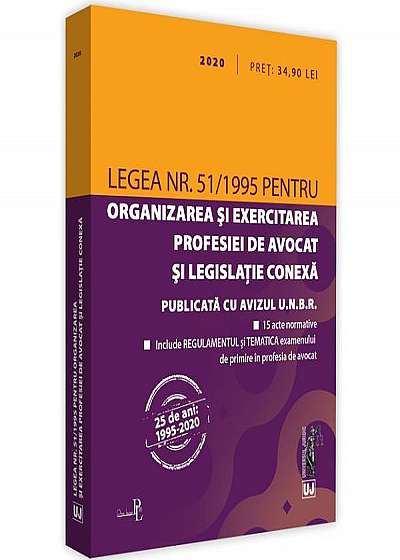 Legea nr. 51/1995 pentru organizarea si exercitarea profesiei de avocat si legislatie conexa 2020