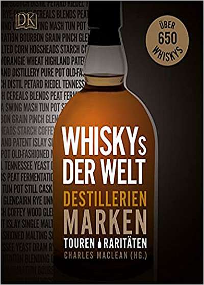 Whiskys of the World: Distilleries, Brands, Tours, Rarities