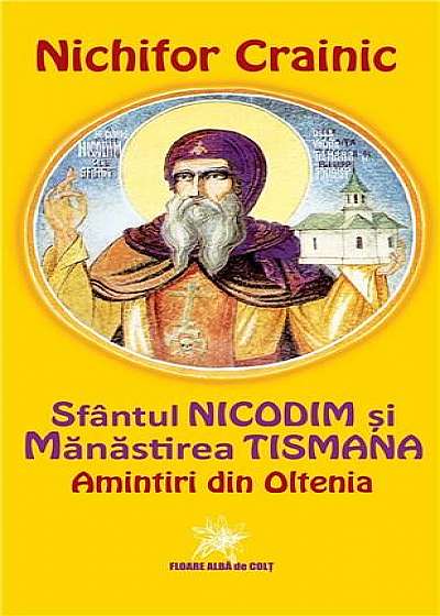 Sfantul Nicodim si Manastirea Tismana. Amintiri din Oltenia