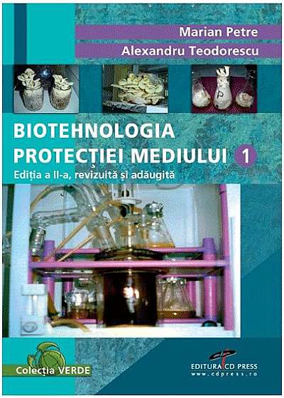 Biotehnologia protectiei mediului - Volumul 1