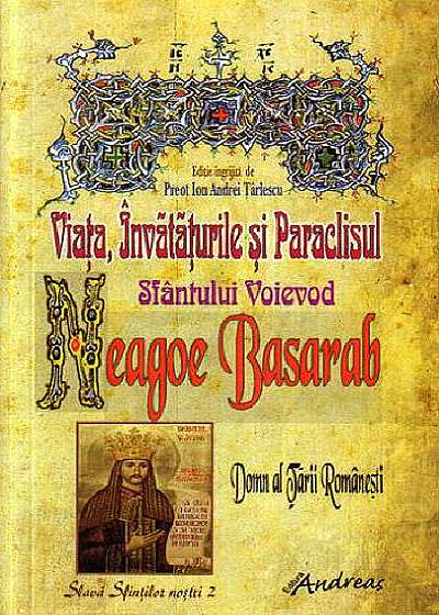 Viata, Invataturile si Paraclisul Sfantului Voievod Neagoe Basarab