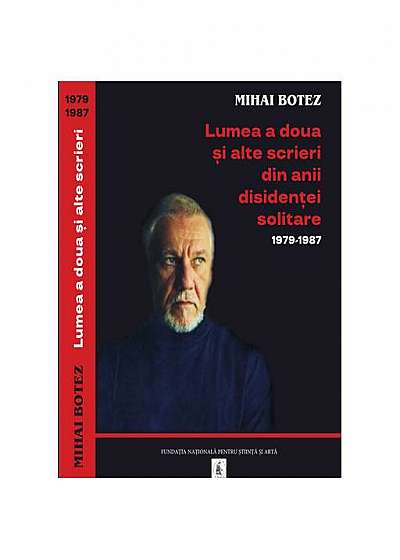 Coperta cărții Lumea a doua și alte scrieri din anii disidenței solitare 1979-1987