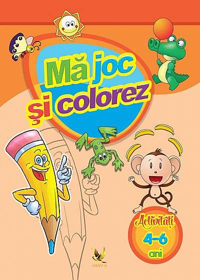 Coperta cărții Mă joc și colorez. Activități (4-6 ani)