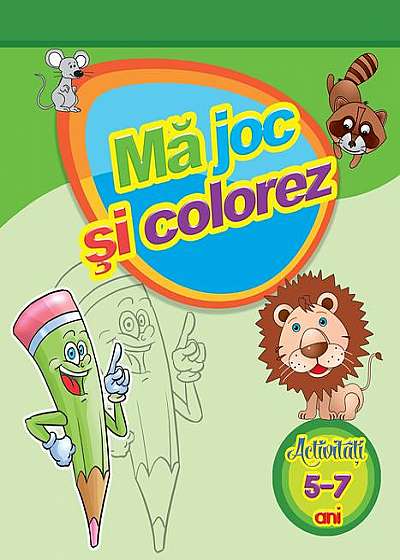 Coperta cărții Mă joc și colorez. Activități (5-7 ani)