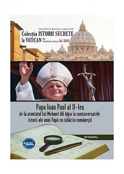 Papa Ioan Paul al II-lea – de la atentatul lui Mehmet Ali Agca la controversatele miracole ale unui papă cu rădăcini românești