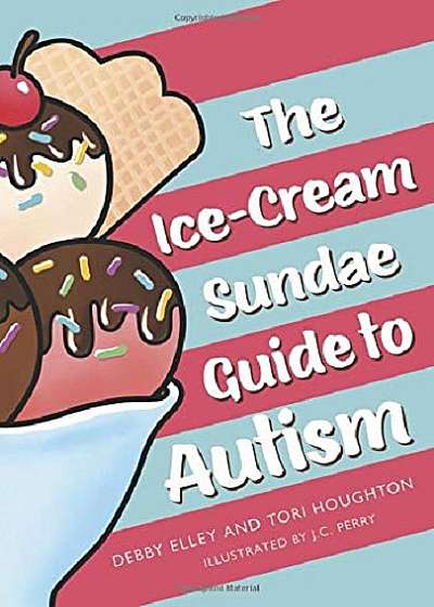 Coperta cărții Ice-Cream Sundae Guide to Autism de Debby Elley