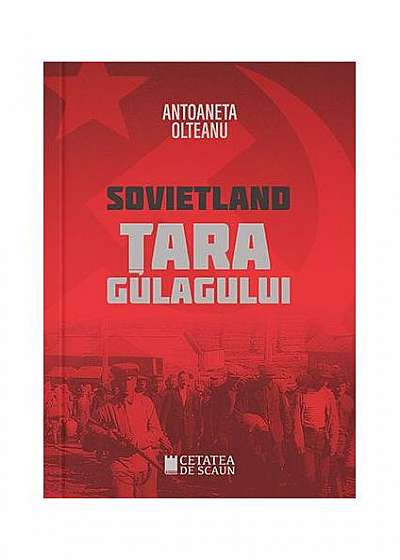 Sovietland (Vol.II) Țara gulagului