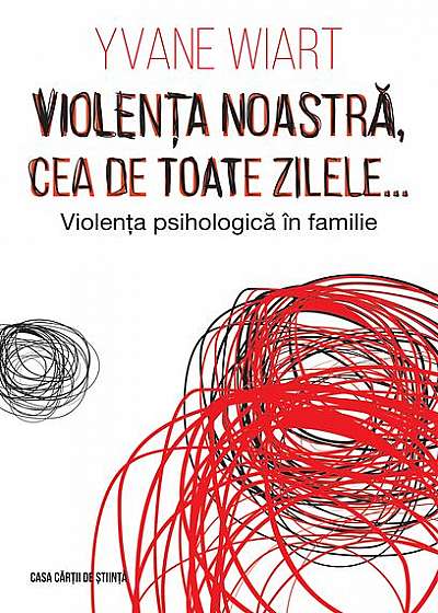 Violența noastră, cea de toate zilele… Violența psihologică în familie