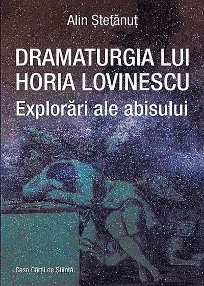 Dramaturgia lui Horia Lovinescu. Explorări ale abisului