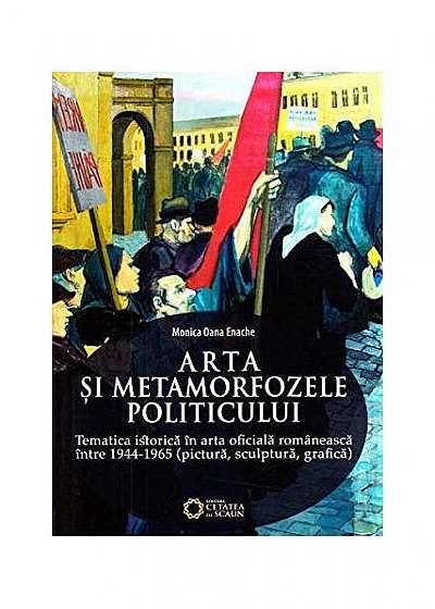 Arta și metamorfozele politicului. Tematica istorică în arta oficială românească între 1944-1965 (pictură, sculptură, grafică)