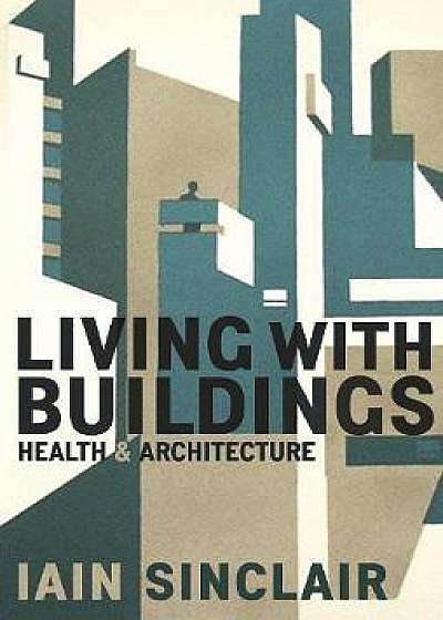 Living with Buildings : And Walking with Ghosts