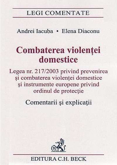 Combaterea violenței domestice. Comentarii și explicații