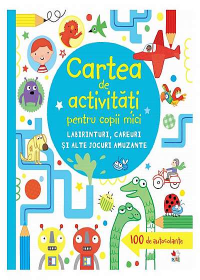 Cartea de activități pentru copii mici. Labirinturi, careuri și alte jocuri amuzante