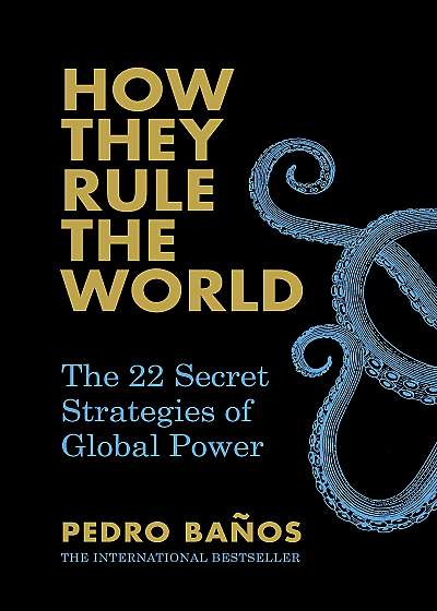 How They Rule the World