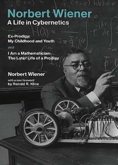 Norbert Wiener - A Life in Cybernetics