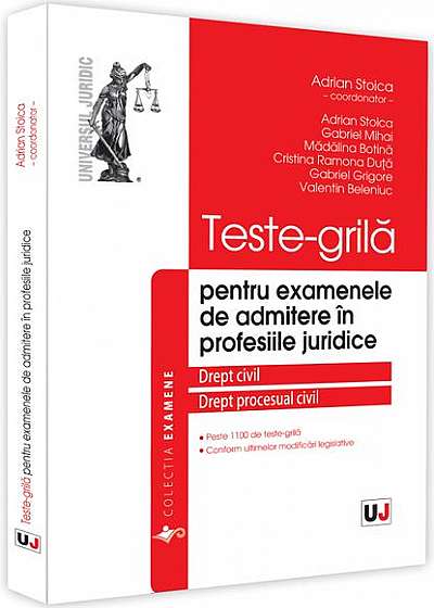Teste-grilă pentru examenele de admitere în profesiile juridice. Drept civil și drept procesual civil